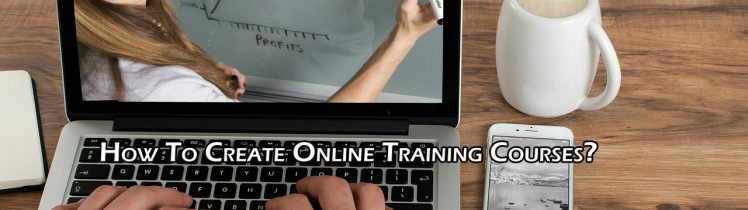 How To Create Online Training Courses?