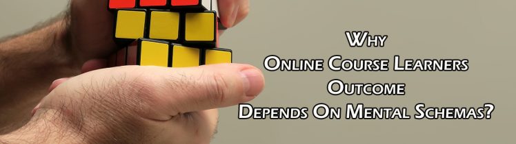 Why Online Course Learners Outcome Depends On Mental Schemas