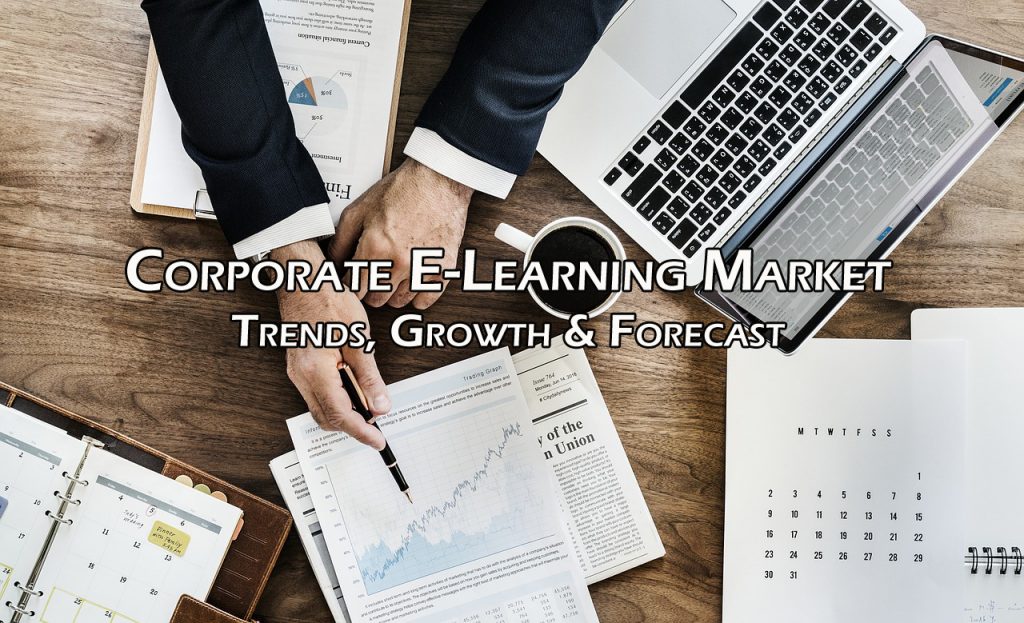 Corporate E-Learning Market - Trends, Growth & Forecast