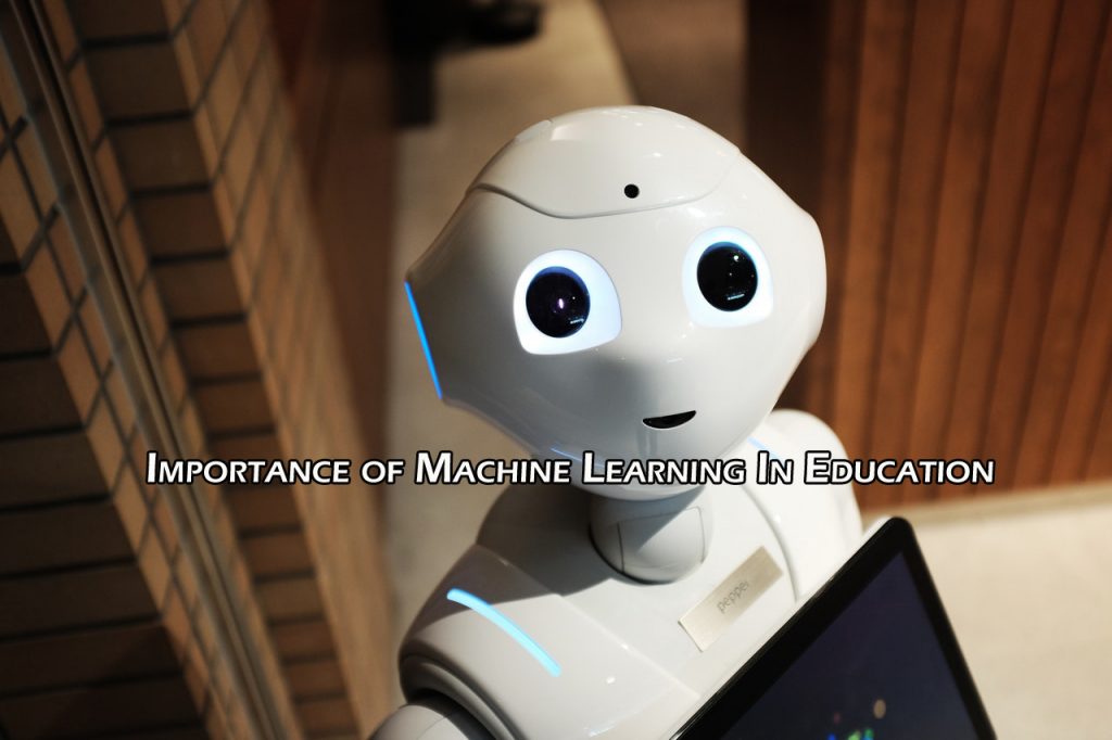 Importance of Machine Learning In Education