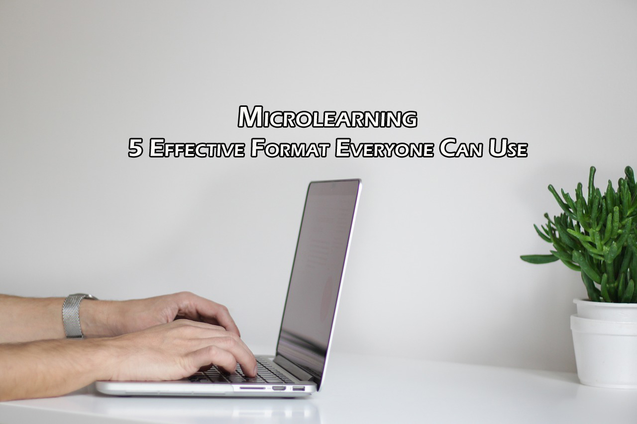Microlearning – 5 Effective Format Everyone Can Use