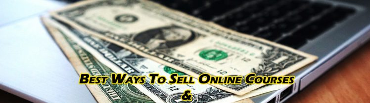 Best Ways To Sell Online Courses & Make 7 Figure Income
