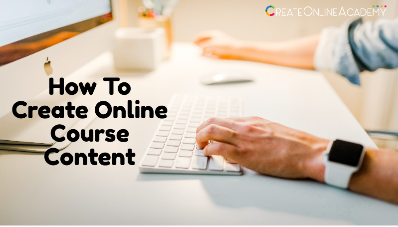 How To Create Online Course Content