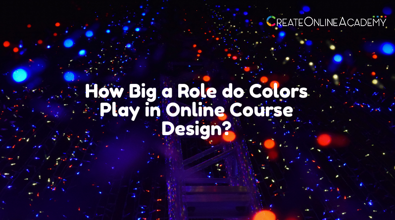 How Big a Role do Colors Play in Online Course Design